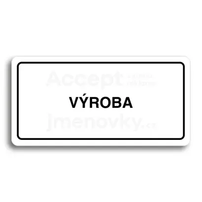 Piktogram "VÝROBA" - bílá tabulka - černý tisk