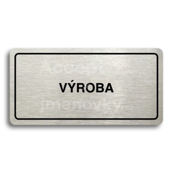 Piktogram "VÝROBA" - stříbrná tabulka - černý tisk