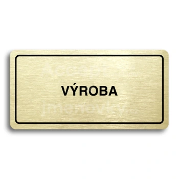Piktogram "VÝROBA" - zlatá tabulka - černý tisk