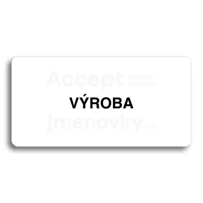 Piktogram "VÝROBA" - bílá tabulka - černý tisk bez rámečku