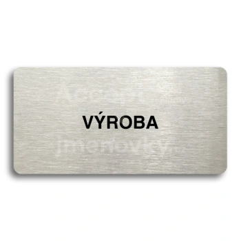 Piktogram "VÝROBA" - stříbrná tabulka - černý tisk bez rámečku