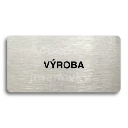 Piktogram "VÝROBA" - stříbrná tabulka - černý tisk bez rámečku