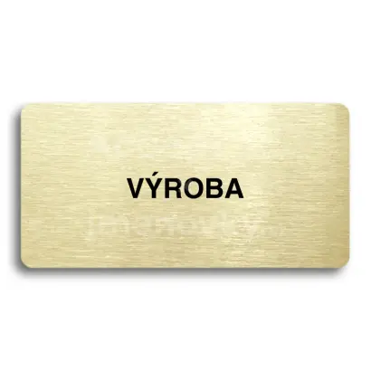 Piktogram "VÝROBA" - zlatá tabulka - černý tisk bez rámečku