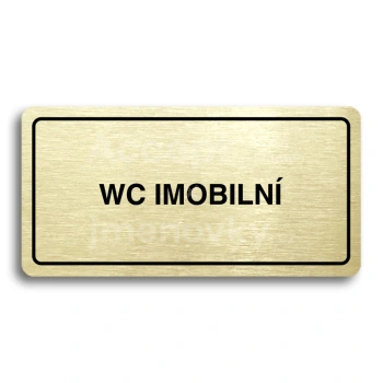 Piktogram "WC IMOBILNÍ" - zlatá tabulka - černý tisk