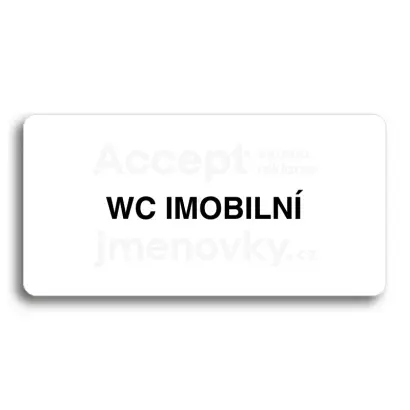 Piktogram "WC IMOBILNÍ" - bílá tabulka - černý tisk bez rámečku
