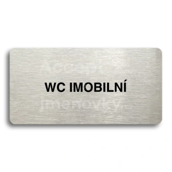 Piktogram "WC IMOBILNÍ" - stříbrná tabulka - černý tisk bez rámečku