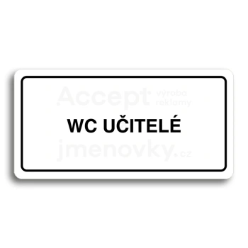 Piktogram "WC UČITELÉ" - bílá tabulka - černý tisk