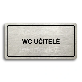 Piktogram "WC UČITELÉ" - stříbrná tabulka - černý tisk