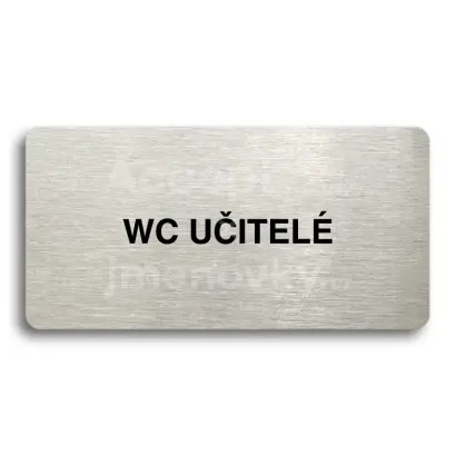 Piktogram "WC UČITELÉ" - stříbrná tabulka - černý tisk bez rámečku