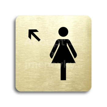 Piktogram "WC ženy vlevo nahoru" - zlatá tabulka - černý tisk bez rámečku