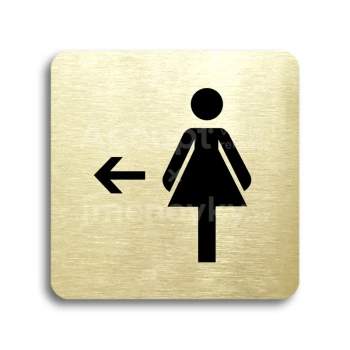 Piktogram "WC ženy vlevo" - zlatá tabulka - černý tisk bez rámečku