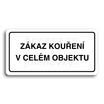 Piktogram "ZÁKAZ KOUŘENÍ V CELÉM OBJEKTU" - bílá tabulka - černý tisk