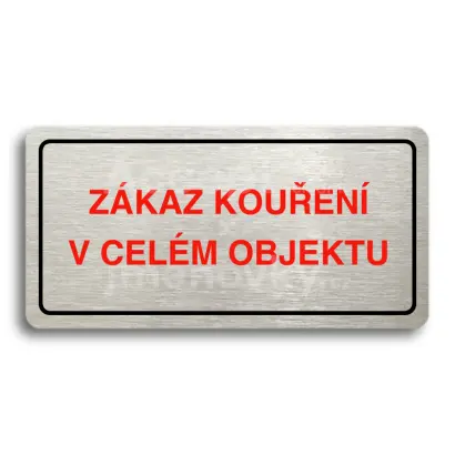 Piktogram "ZÁKAZ KOUŘENÍ V CELÉM OBJEKTU" - stříbrná tabulka - barevný tisk