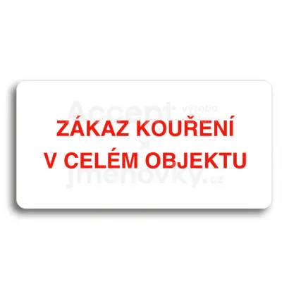 Piktogram "ZÁKAZ KOUŘENÍ V CELÉM OBJEKTU" - bílá tabulka - barevný tisk bez rámečku