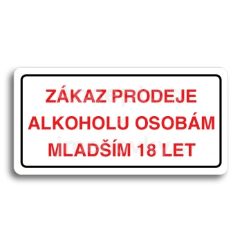 Piktogram "ZÁKAZ PRODEJE ALKOHOLU OSOBÁM MLADŠÍM 18 LET" - bílá tabulka - barevný tisk