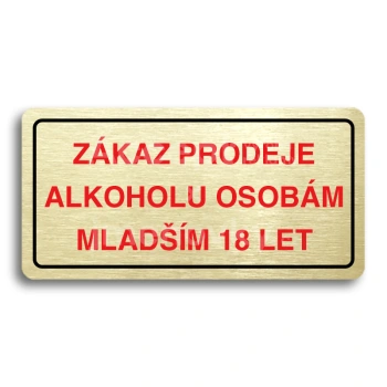 Piktogram "ZÁKAZ PRODEJE ALKOHOLU OSOBÁM MLADŠÍM 18 LET" - zlatá tabulka - barevný tisk