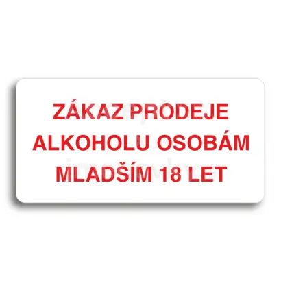 Piktogram "ZÁKAZ PRODEJE ALKOHOLU OSOBÁM MLADŠÍM 18 LET" - bílá tabulka - barevný tisk bez rámečku