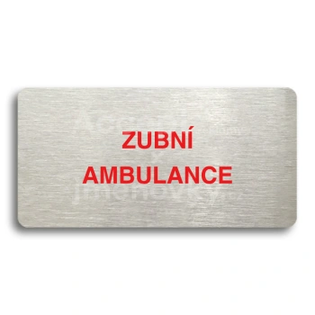 Piktogram "ZUBNÍ AMBULANCE" - stříbrná tabulka - barevný tisk bez rámečku