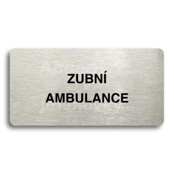 Piktogram "ZUBNÍ AMBULANCE" - stříbrná tabulka - černý tisk bez rámečku