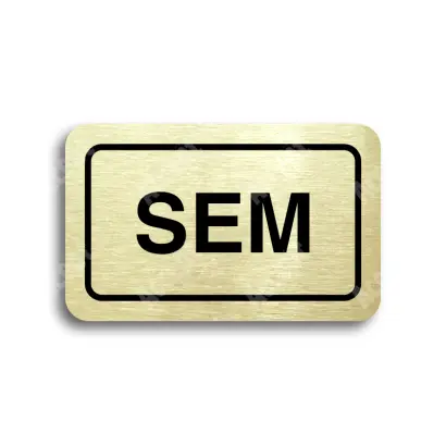 Tabulka SEM - TAM - zlatá tabulka - černý tisk