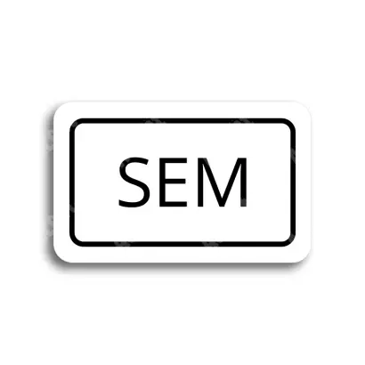 Tabulka SEM - TAM - bílá tabulka - černý tisk