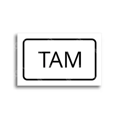 Tabulka SEM - TAM - bílá tabulka - černý tisk