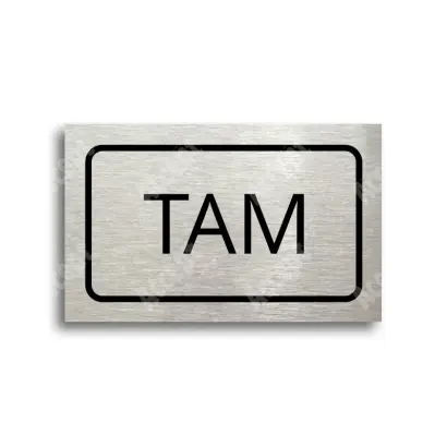 Tabulka SEM - TAM - stříbrná tabulka - černý tisk