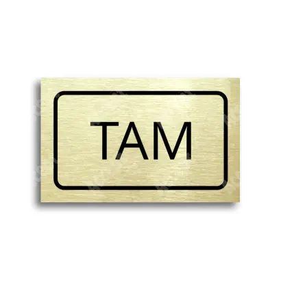 Tabulka SEM - TAM - zlatá tabulka - černý tisk