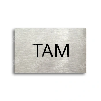 Tabulka SEM - TAM - stříbrná tabulka - černý tisk bez rámečku
